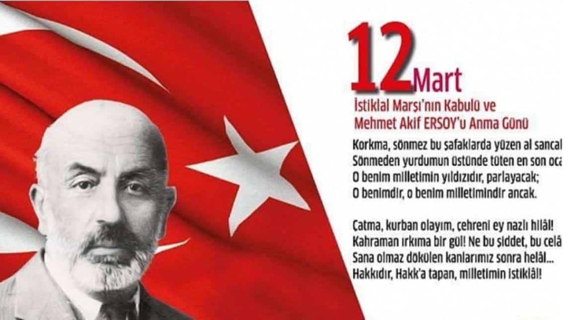 12 Mart İstiklal Marşı'nın Kabulü ve Mehmet Akif Ersoy'u Anma Günü.
